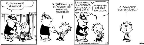 19. No quadrinho vemos que o valentão cobra 25 centavos do Calvin para a campanha "vou deixar o Calvin viver até o fim do ano", se considerarmos que ainda estejam em Janeiro e o valentão cobre a taxa