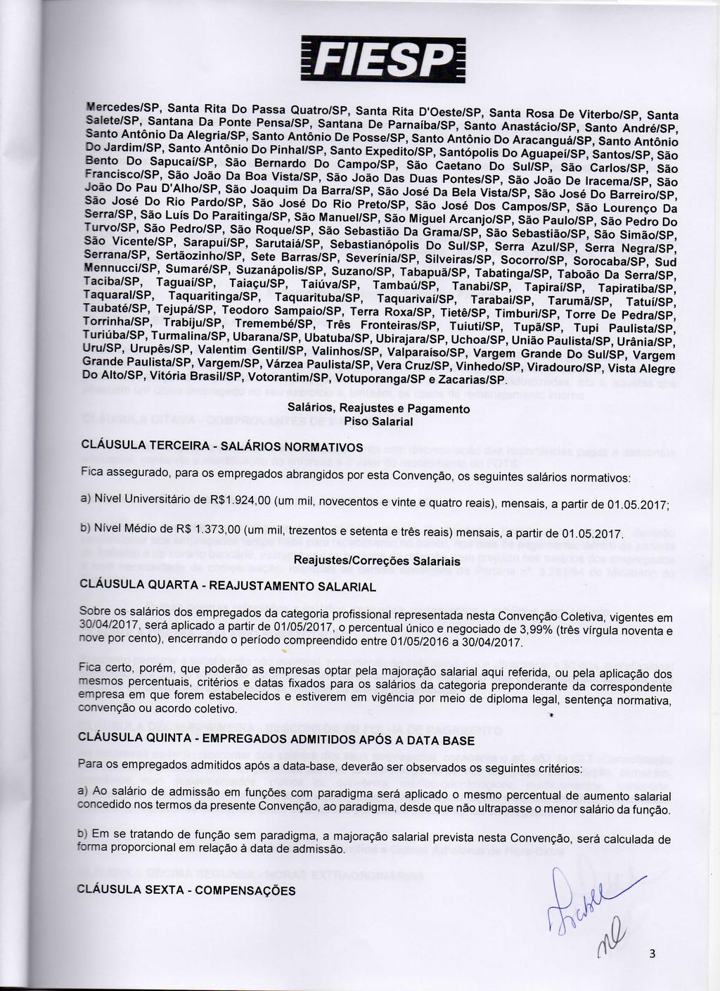 Mercedes/SP, Santa Rita Do Passa Quatro/SP, Santa Rita D'Oeste/SP, Santa Rosa De Viterbo/SP, Santa Salete/SP, Santana Da Ponte Pensa/SP, Santana De Parnaíba/SP, Santo Anastácio/SP, Santo André/SP,