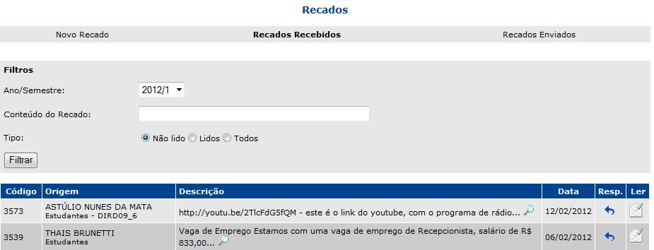 3.16.2 Recados Recebidos Para ler um recado recebido, clique sobre a lupa que aparece ao lado do recado