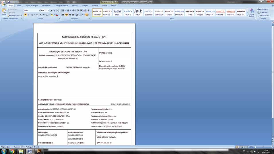 APR Nesta página, o sistema disponibiliza ao gestor uma estrutura com base no modelo exigido pelo Ministério de Previdência, possibilitando o preenchimento de forma mais dinâmica do formulário APR -