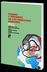 Secção II Varia * Recensão crítica ao livro Pasado y Presente de los Derechos Humanos. Mirando al Futuro, de MARÍA DE LA PAZ PANDO BALLESTEROS, ALICIA MUÑOZ RAMÍREZ Y PEDRO GARRIDO RODRÍGUEZ (eds.