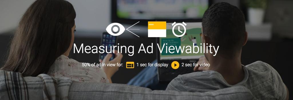 VIEWABILITY - CONCEITO Um anúncio é considerado viewable quando pelo menos 50% dos seus pixels sao visíveis na tela do usuário por pelo menos 1 segundo (em display), ou 2