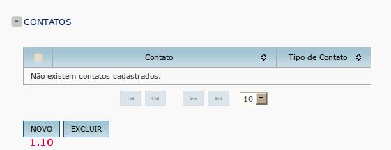 1.10 Para cadastrar CONTATO, clicar no botão NOVO, conforme figura 7. 1.10 Figura 7 Preencher os seguintes campos, conforme figura 8. 1.11- Selecionar o TIPO DE CONTATO ; 1.