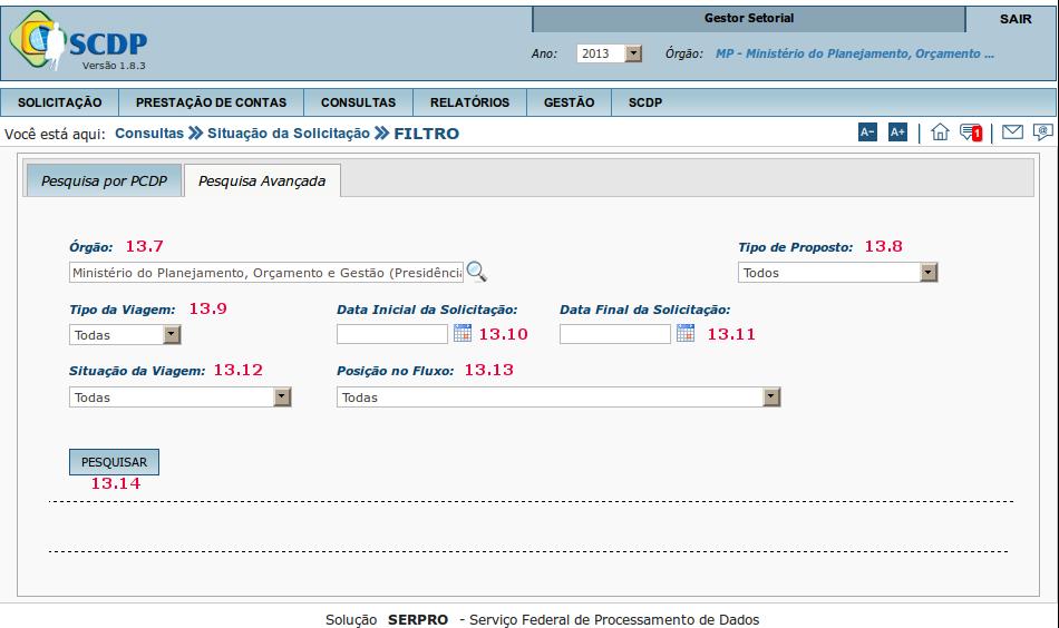 Pesquisa Avançada Será apresentada a tela para serem informados os filtros desejados, conforme figura 110. 13.7- Órgão; 13.8 - Tipo de Proposto; 13.9 - Tipo da Viagem; 13.