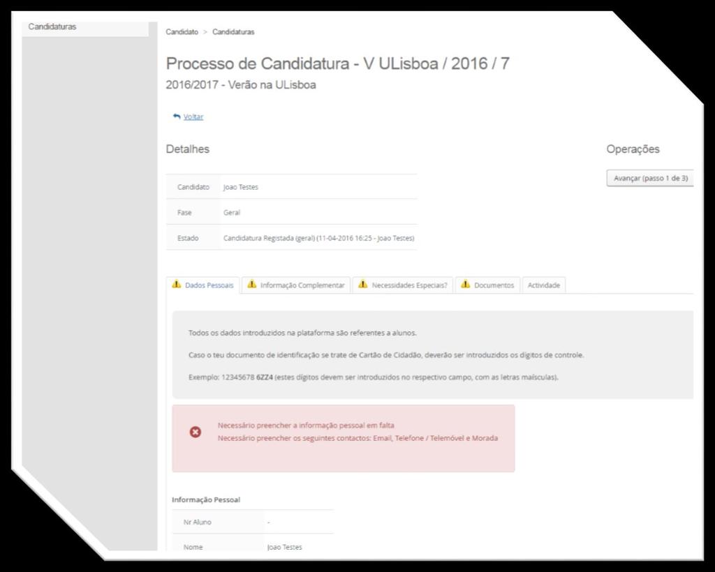 4. PREENCHER DADOS DA CANDIDATURA Deverás preencher todos os separadores apresentados para conseguires submeter a tua candidatura.