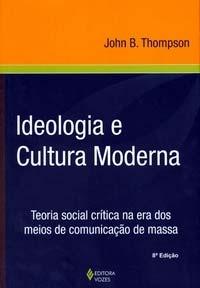 Introdução Em Ideologia e cultura moderna, John B.