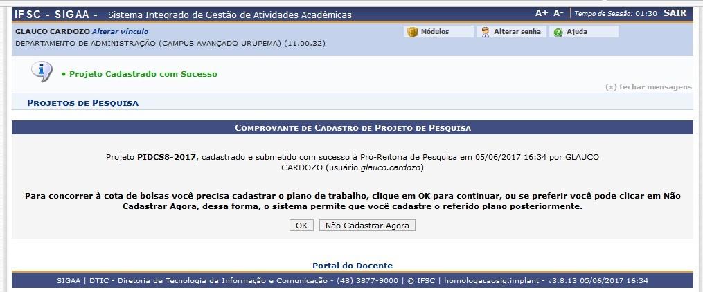 PASSO 8 Cadastrar Plano de Trabalho e Solicitar Cota de Bolsa Após cadastrar o projeto aparecerá na tela uma mensagem se você deseja solicitar cota de bolsa. Clique em OK para prosseguir.