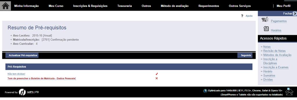 Deverá clicar Tem de preencher o Boletim de Matrícula Dados Pessoais e confirmar e/ou preencher os dados que poderão