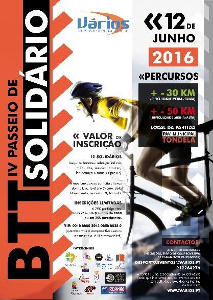 Última atualização dia: 07/06/2016 Nº de inscritos: 30 Km 83 50 Km 33 (limite de inscrições 200 participantes ou 8 de Junho 2016) Participantes confirmados 45 IV Passeio Solidário de BTT Vários,