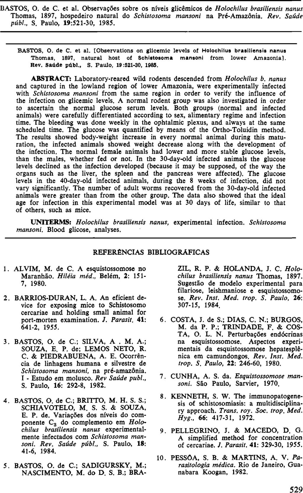BASTOS, O. de C. et al. [Observations on glicemic levels of Holochilus brasiliensis nanus Thomas, 1897, natural host of Schistosoma mansoni from lower Amazonia]. Rev. Saúde públ., S.