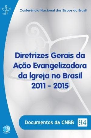 (2011-2015) a Missão, Iniciação à Vida Cristã, Animação Bíblica da Pastoral,