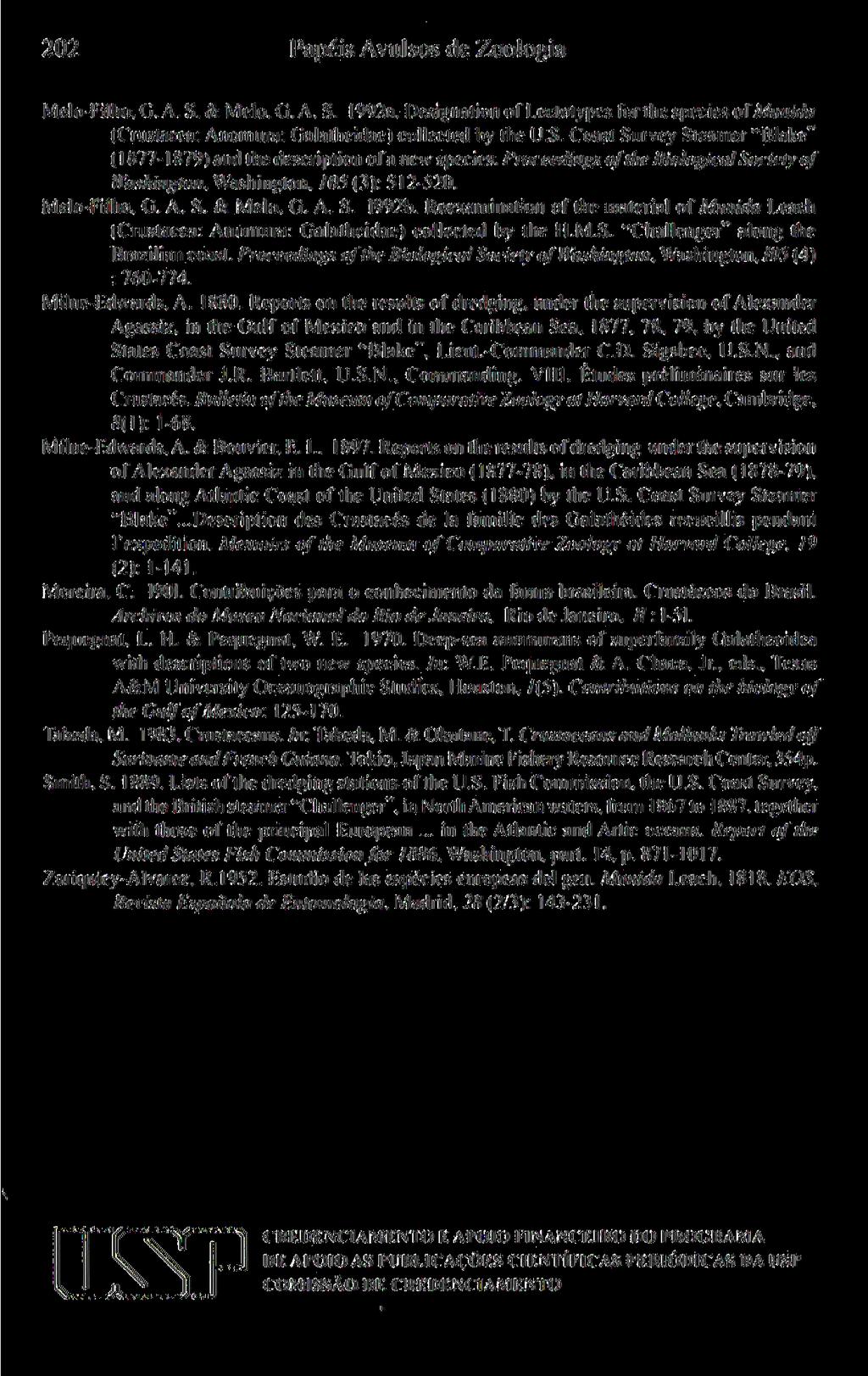 202 Papéis Avulsos de Zoologia Melo-Filho, G. A. 5. & Melo, G. A. S. 1992a, Designatkm oflectotypes lòr the speciesol" ShmUkt (Crustácea: Anomura: tlalalheidae) colleeted by lhe U.S. Cousl Survey Stettmer"Blake" (1877-1879) and (he descri pi ion ola new species.