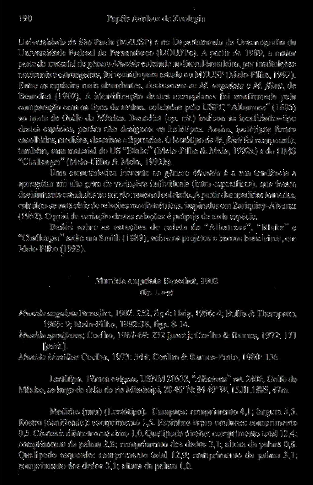 I MO Papéis Avulsos de Zoologia Universidade de São Paulo (MZLSP) e no Departamento de (leeunografia da Universidade federal de Pernambuco (DOUFPe).