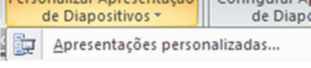 Personalizadas. 2. Na janela Apresentações personalizadas clicar em Novo 3.