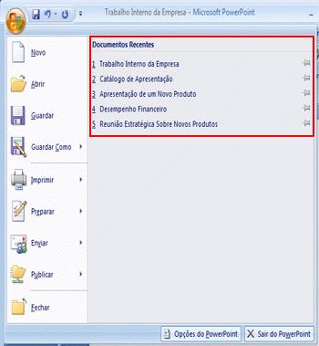 Também pode abrir apresentações guardadas recentemente a partir do "Histórico" Quando clicar no (Botão do Office) do PowerPoint, é apresentada uma lista de ficheiros guardados recentemente na parte