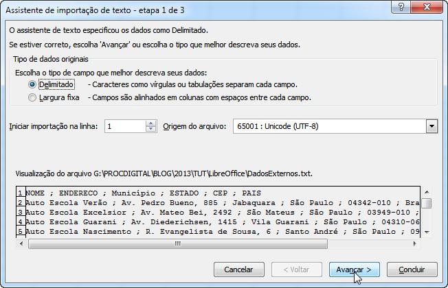 Aponte para o local do arquivo e clique na opção Importar: A importação de um arquivo externo de texto no Excel 2010 é realizada através de três passos: na primeira etapa,