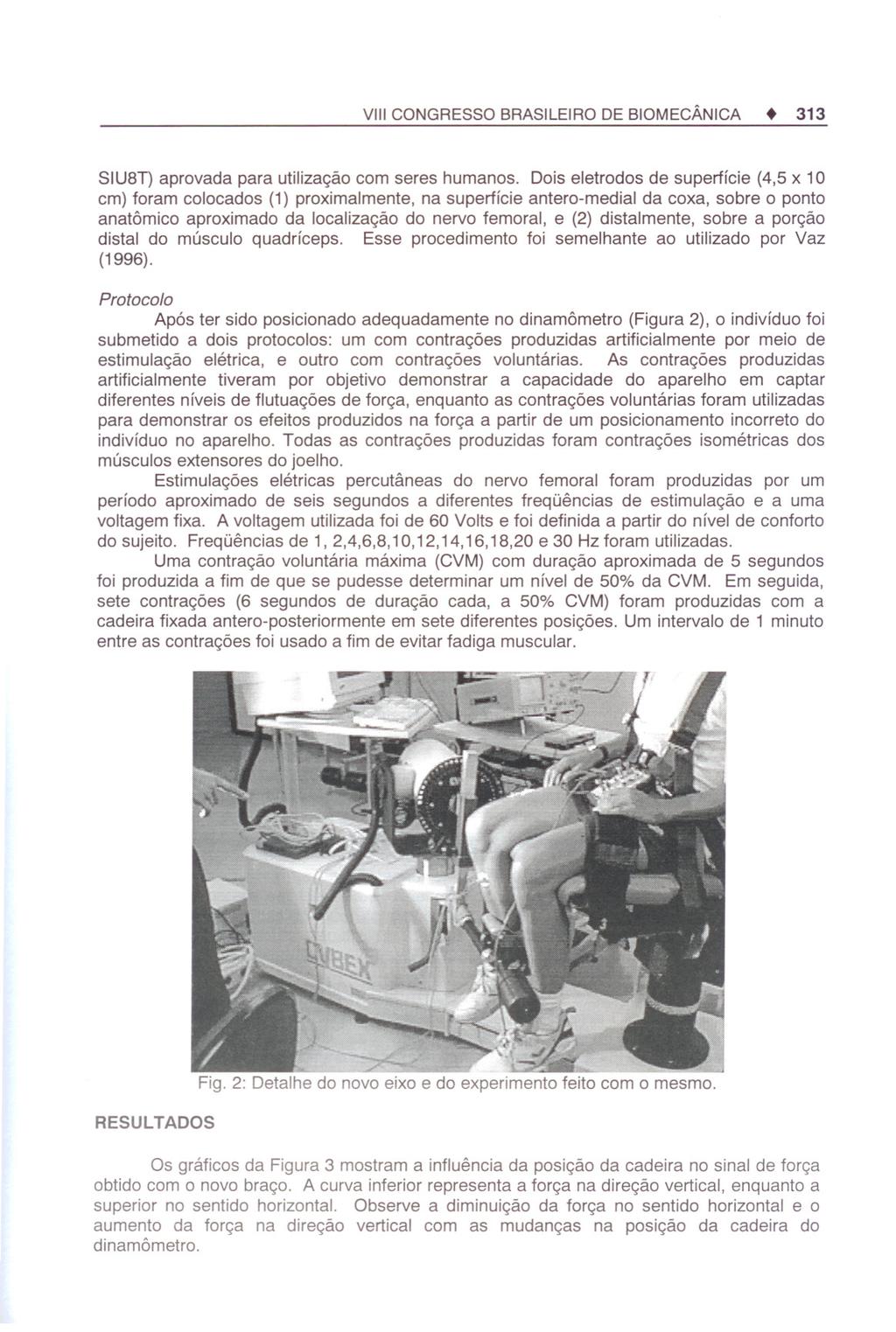 VIII CONGRESSO BRASilEIRO DE BIOMECÂNICA 313 SIU8T) aprovada para utilização com seres humanos.