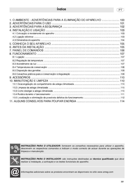 segurança, tamanho, acessórios, etc). Instruções detalhadas para o uso estão no Guia do Usuário.