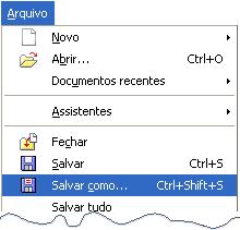 SALVAR COMO... Permite salvar o arquivo com outro nome.