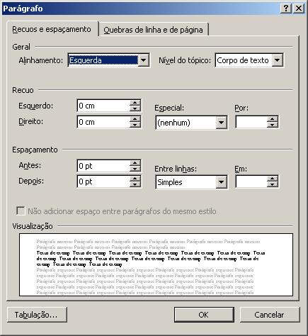 5 No Microsoft Word 00, a janela ilustrada a seguir é disponibilizada quando selecionamos um bloco de texto e acionamos a opção Parágrafo... do menu Formatar.