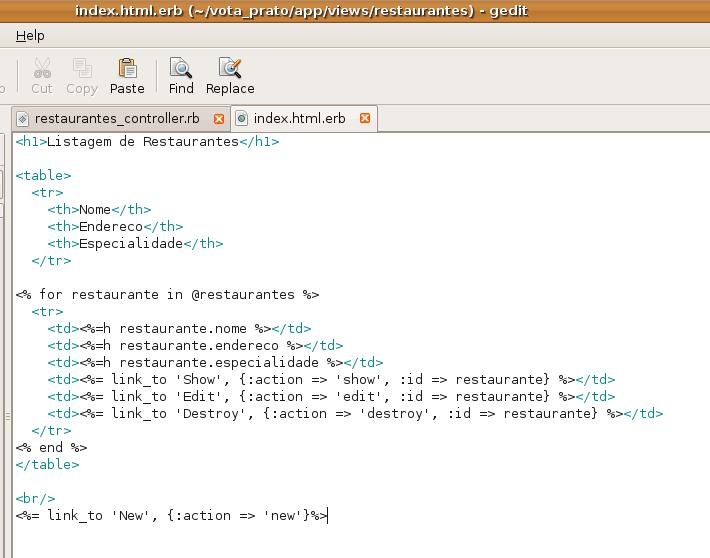 <tr> <th>nome</th> <th>endereço</th> <th>especialidade</th> </tr> <% for restaurante in @restaurantes %> <tr> <td><%= restaurante.nome %></td> <td><%= restaurante.ereco %></td> <td><%= restaurante.