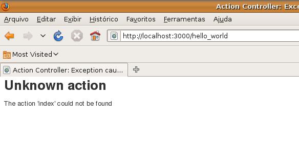 Apos habilitar o rota padrão do rails tente acessar a página http://localhost:3000/hello_world Na URL acima passamos apenas o controller sem nenhuma action, por isso recebemos uma mesagem de erro.