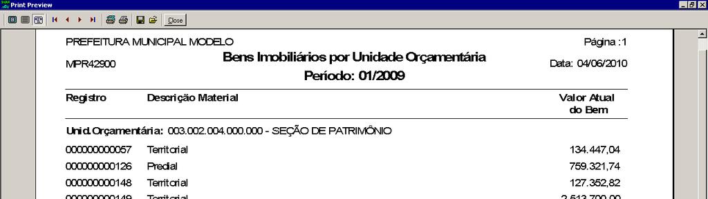 3.6 Relatórios Eventuais 3.6.1 Bens p/ Unidade Orçamentária O relatório bens imobiliários por unidade orçamentária, apresentará o valor atual do bem, agrupando as informações por unidade orçamentária.