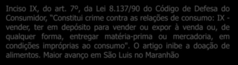 LEGISLAÇÃO Inciso IX, do art. 7º, da Lei 8.