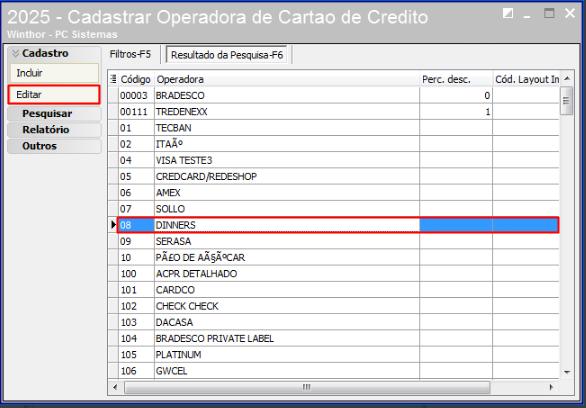 1 Acesse a rotina 2025 Cadastrar Operadora de Cartão de Crédito; 6.