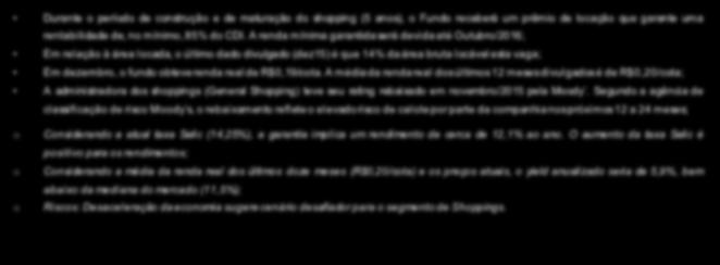 RB Capital General Shpping Sulacap Durante períd de cnstruçã e de maturaçã d shpping (5 ans), Fund receberá um prêmi de lcaçã que garante uma rentabilidade de, n mínim, 85% d CDI.