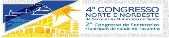 CARTA DE PALMAS Os Gestores e assessores do SUS, reunidos na cidade de Palmas, Capital do Estado do Tocantins, durante o 4º Congresso de Secretarias Municipais de Saúde das Regiões Norte e Nordeste,