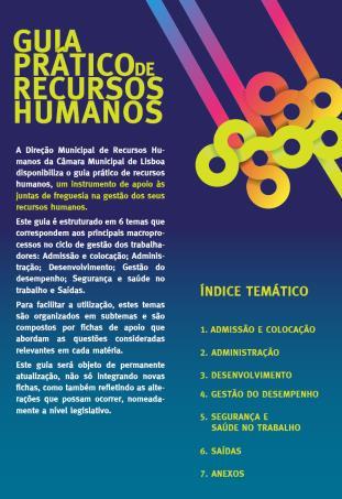 Guia Prático de Recursos Humanos para as Freguesias estruturado em seis temas: Admissão e Colocação; Administração; Desenvolvimento; Gestão do Desempenho; Segurança e Saúde no Trabalho; Saídas; temas