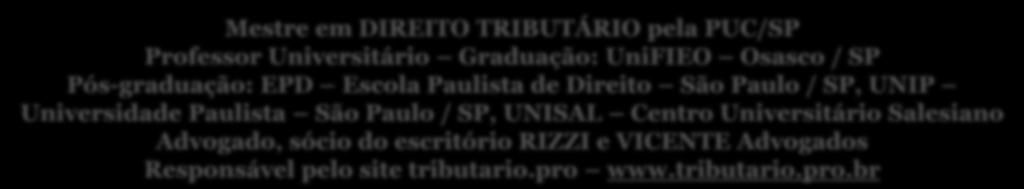 Osasco / SP Pós-graduação: EPD Escola Paulista de Direito São Paulo / SP, UNIP Universidade Paulista São Paulo / SP, UNISAL Centro