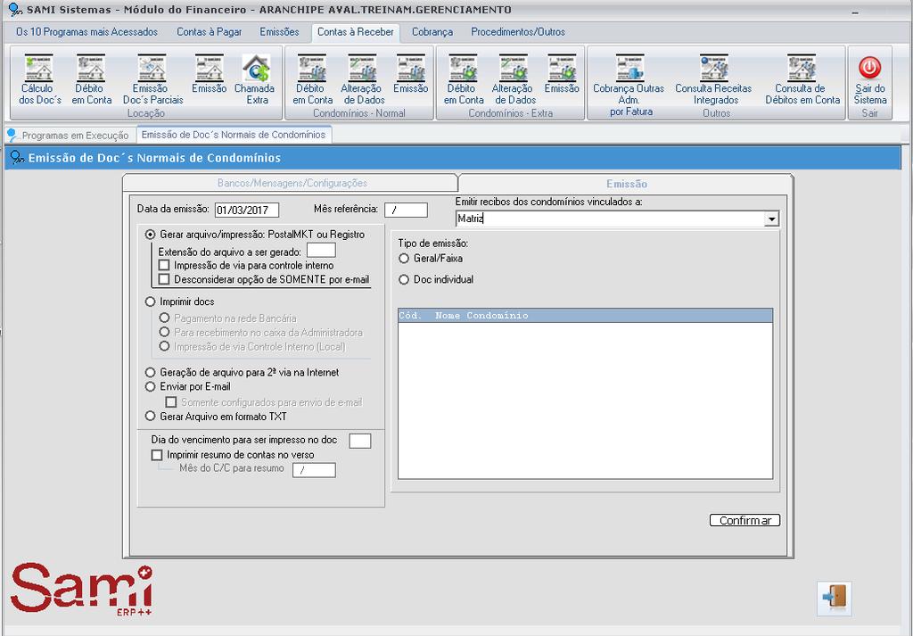 Na aba Emissão Para emissão dos doc s de condomínios o usuário deverá certificar-se do prévio "Cálculo de Doc s Normais" antes da emissão dos mesmos.