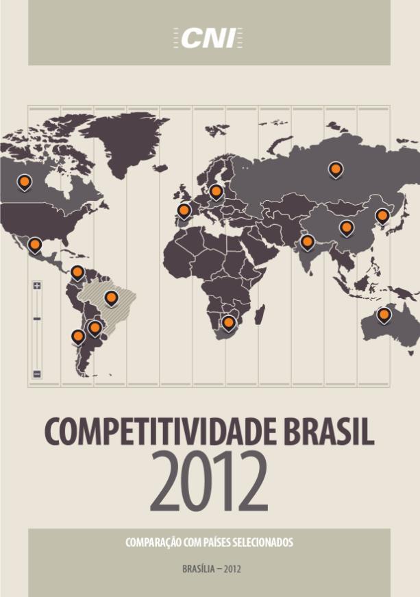 Comparação com países selecionados A baixa competitividade do Brasil é constatado por diferentes indicadores e estudos.