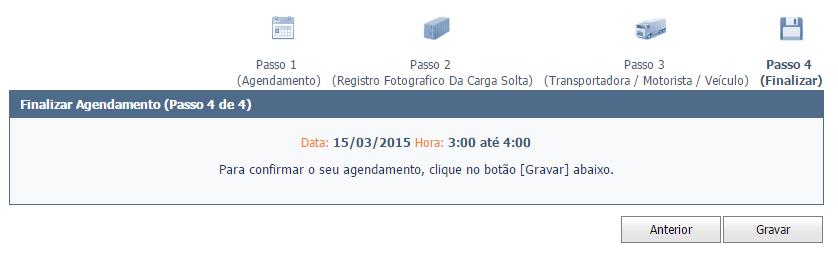 6.3 Confirme a data/hora do seu agendamento. Caso seja necessário alterar alguma informação, clique no botão Anterior, caso contrário, clicar em Gravar para confirmar o agendamento. 7.