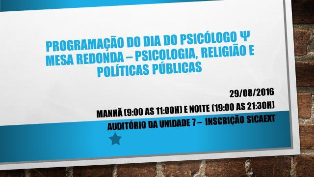 NOTÍCIAS DE AGOSTO 1) Curso de Psicologia organiza mesa redonda para comemorar o Dia do Psicólogo Para celebrar o dia do Psicólogo, no dia 29/08 o curso de Psicologia organizou a mesa redonda