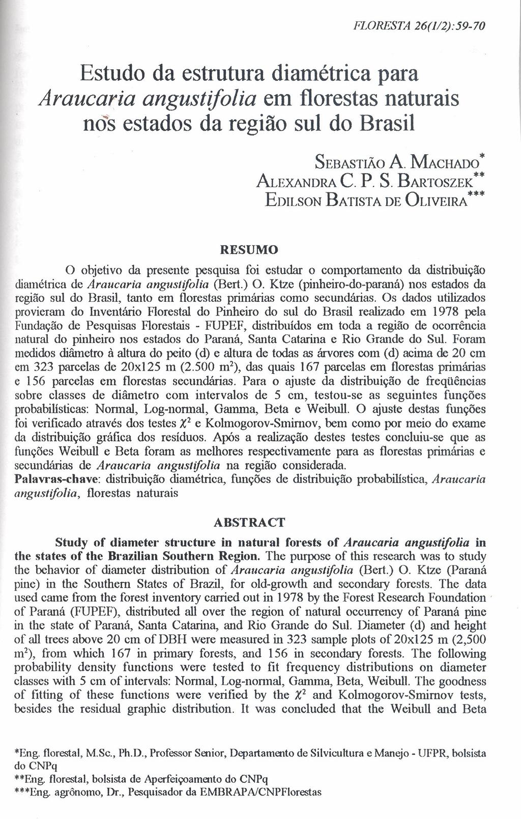 FLORESTA 26(1/2):59-70 Estudo da estrutura diamétrica para Arauearia angustifolia em florestas naturais nos estados da região sul do Brasil SE