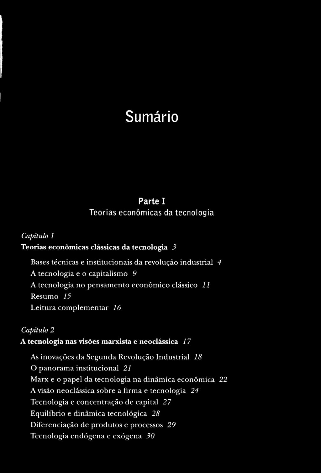 neoclássica 17 As inovações da Segunda Revolução Industrial 18 O panoram a institucional 21 Marx e o papel da tecnologia na dinâmica econômica 22 A visão neoclássica