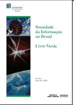 SOCIEDADE DA INFORMAÇÃO A Sociedade da Informação no Brasil: Programa Sociedade da Informação (2000) Linhas de ação: Mercado, trabalho e oportunidades Universalização de serviços para