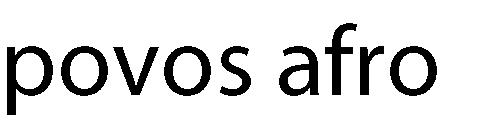 Históricos (a) A História na perspectiva das minorias étnicas e não só na perspectiva do colonizador.