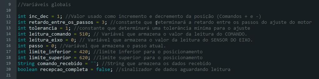 Código Fonte do Arduino Declarações Globais: (Variáveis) Agora veremos que temos novas variáveis para o controle do Servo Motor de Passo. inc_dec Armazena o incremento/decremento da posição.