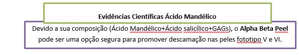 ESTUDOS Ácido mandélico promove múltiplos benefícios no tratamento cutâneo (3) O ácido mandélico apresenta ação dupla: atividade cosmecêutica (sendo um AHA) e atividade antibacteriana.
