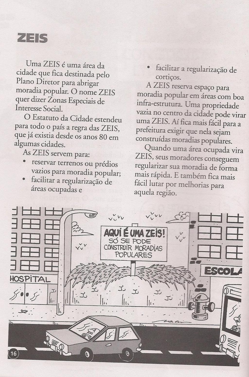 ABAIXO A EXPLICAÇÃO DO MANUAL DOS POBRES SOBRE AS ZEIS: ZONA ESPECIAL DE INTERESSE SOCIAL ILUSTRAÇÃO DA