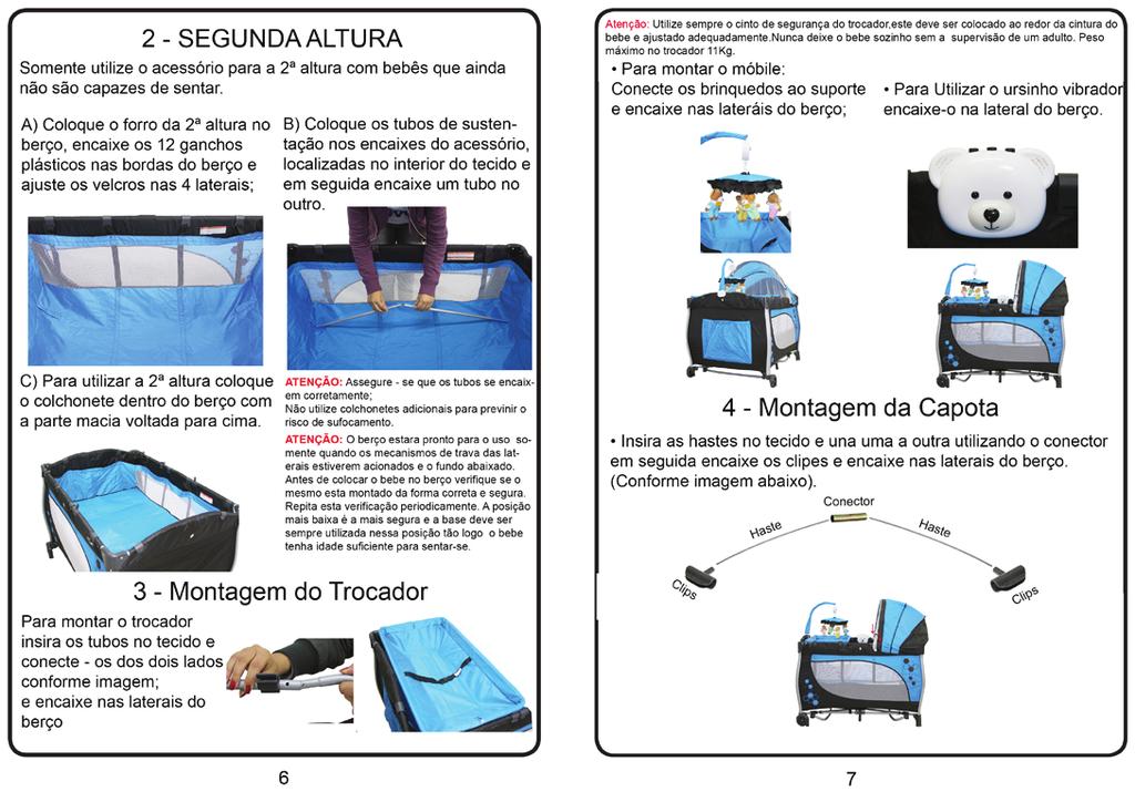 Para ligar o modo vibratório aperte o terceiro botão, aperte mais uma ou duas vezes para intensificar a vibração. Aperte uma quarta vez para desligar. Montando a capota: Retire a capota e abra-a.