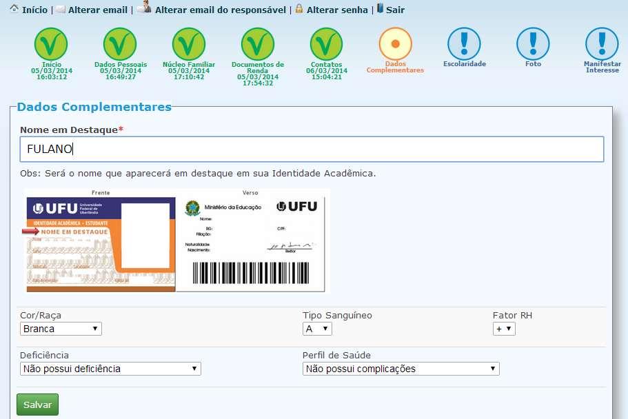 No próximo passo, você deve colocar seus dados complementares que serão inseridos na sua identidade acadêmica (caso seja aprovado e matriculado), como Cor/Raça, Tipo Sanguíneo,