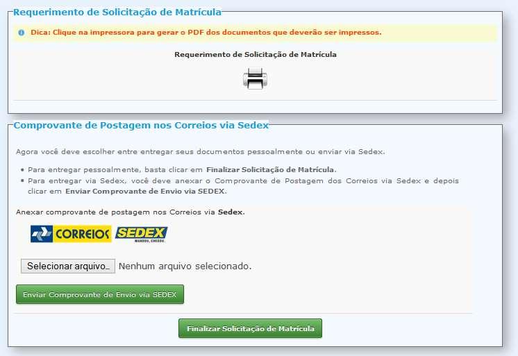 Após imprimir o Requerimento de Solicitação de Matrícula e a etiqueta para ser colada no envelope