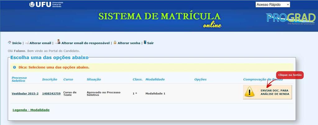 A solicitação de matrícula online deve ser feita por TODOS os candidatos com situação de APROVADOS, independente da modalidade.