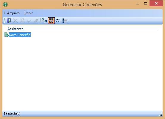 Abrirá o Gerenciador de Conexões, nesse local é exibido a lista de conexões configuradas.