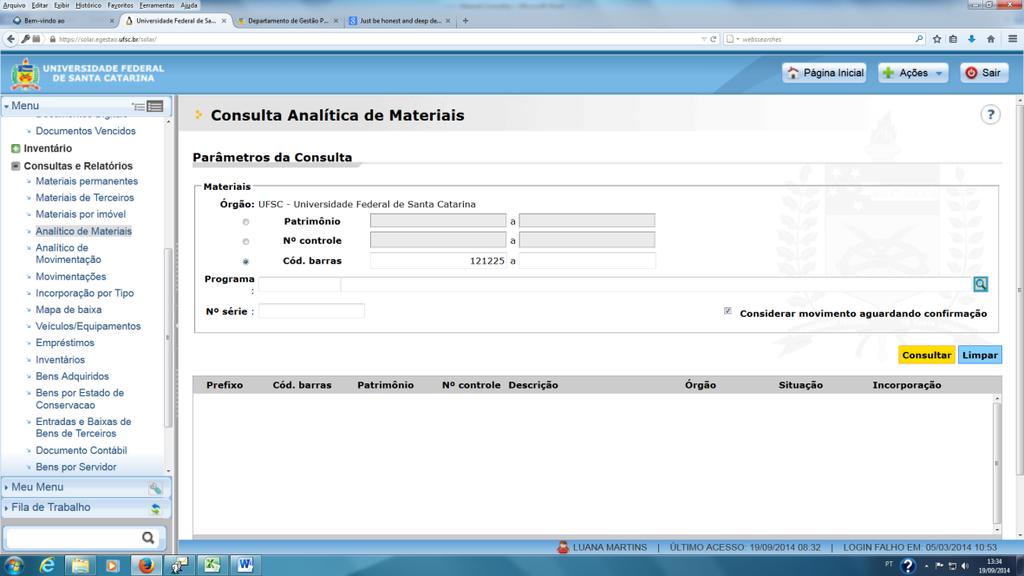 10 Consulta Histórico do Bem A consulta por meio do Analítico de Materiais possibilita a geração de relatório no